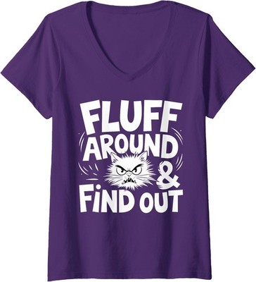 Fluff Around Funny Sarcastic Cat Lady Quote Humor Ladies' V-Neck Tshirt