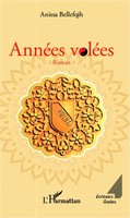 AnnéEs VoléEs Roman Anissa Bellefqih Taschenbuch Lettres du monde arabe 182 S.