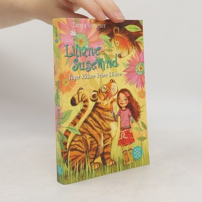 Liliane Susewind. Tiger küssen keine Löwen  |  Tanya Stewner