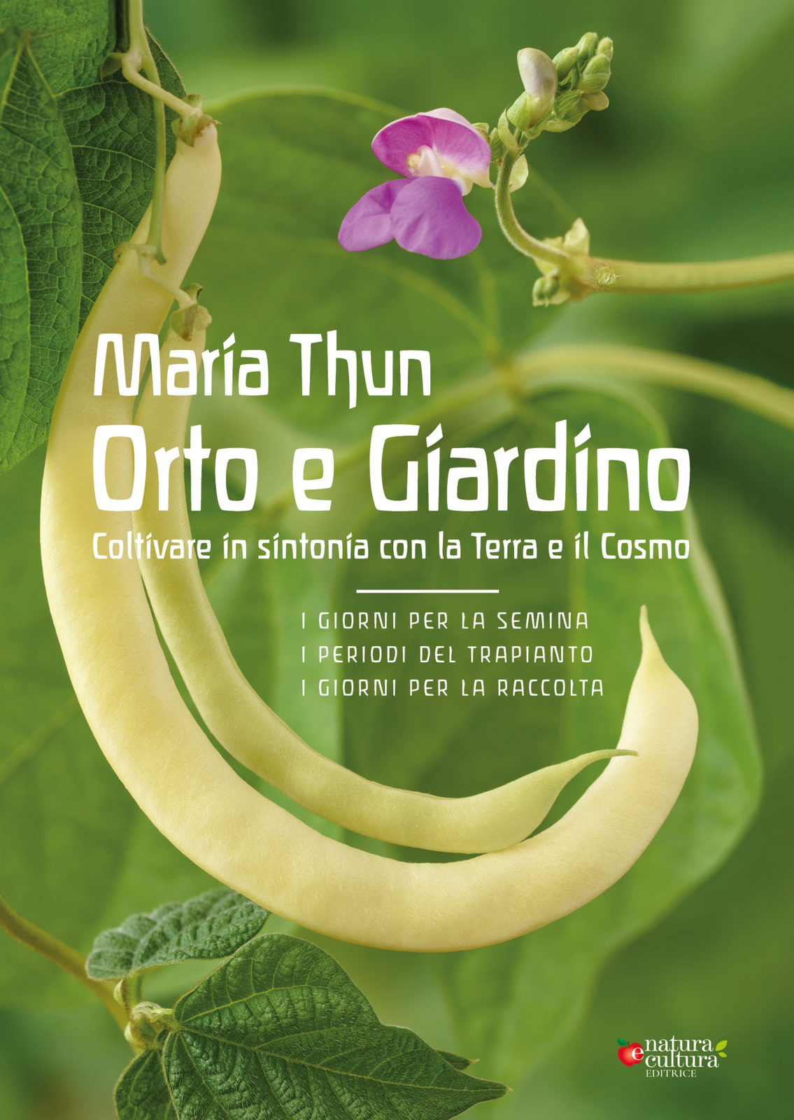 Libri Maria Thun - Orto E Giardino. Coltivare In Sintonia Con La Terra E Il Cosm