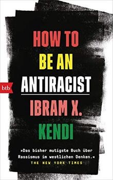 How To Be an Antiracist: »Das bisher mutigste Buch ... | Buch | Zustand sehr gut