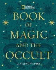 National Geographic Book of Magic and the Occult,