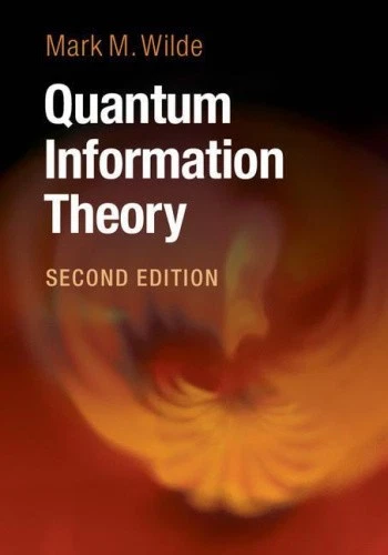 Quantum Information Theory by Mark M. Wilde [Hardback]