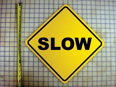 Slow ~16 Diamond Yellow Aluminum Sign Warning Safety Road Street