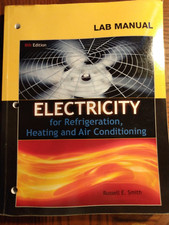 Electricity for Refrigeration, Heating and Air Conditioning by Russell E. Smith