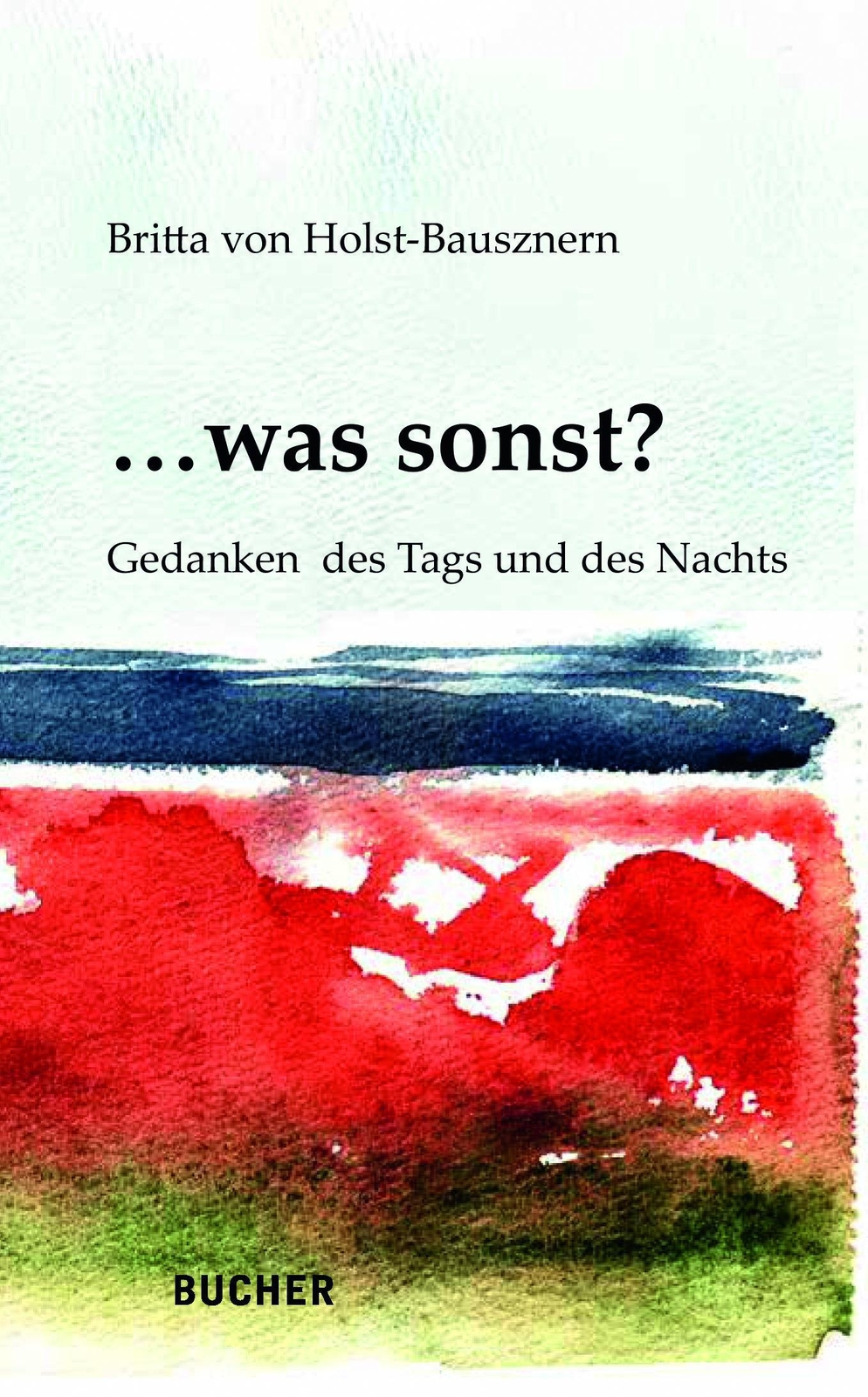 Thumbnail - ... Was Sonst? Britta Von Holst-bausznern