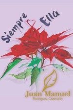 SIEMPRE ELLA (SPANISH EDITION) BY Juan Manuel Rodrguez Caamao PAPERBACK **NEW**