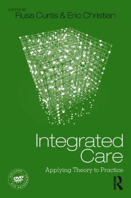 Integrated Care : Applying Theory to Practice by Eric Christian (2012,...