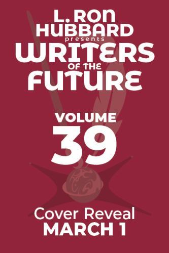 L. Ron Hubbard Presents Writers of the Future Volume 39 : The Best New SF and...