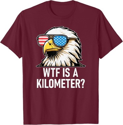 WTF is a Kilometer Shirt,''Eagle America WTF is a Kilometer Unisex T-Shirt