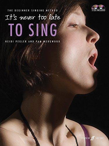 It's Never Too Late To Sing (Voice and Piano) [It's Never Too... - Heidi Peglar