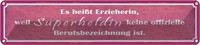 Blechschild 10X46 Cm Es HeißT Erzieherin Superheldin Spruch Zitat Deko Geschenk