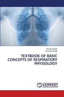 Textbook Of Basic Concepts Of Respiratory Physiology Anamika Singh