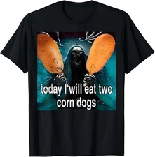 Today I Will Eat Two Corn Dogs Funny Meme Corndog Lover Joke T-Shirt Gift for Da