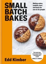 Small Batch Bakes: Baking cakes, cookies, bars and buns for one to six people, K