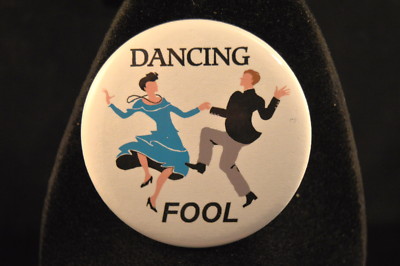 ''DANCING FOOL''  Lot of  5 BUTTONS pins pinbacks 2 1/4''  badges awards Large NEW!