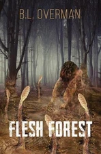 Flesh Forest: (Primeval Ones Book 5) a Splatterpunk, Lovecraftian, Body Horror N