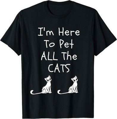 I'm Here to Pet All The Cats Men T-Shirt