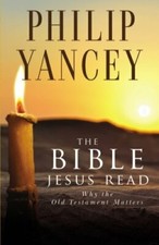BIBLE JESUS READ THE By Philip Yancey