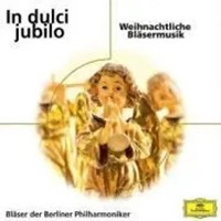 In Dulci Jubilo | BläSer Der Berliner Philharmoniker | Deutsch | Audio-Cd | 2006