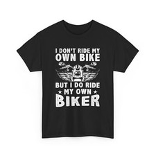 Cyclist T-Shirt  Bicycle Shirt  I Dont Ride My Own  Biking T-Shirt