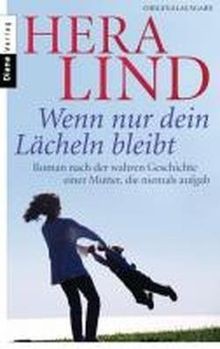Wenn nur dein Lächeln bleibt: Roman nach der wahren Gesc... | Buch | Zustand gut