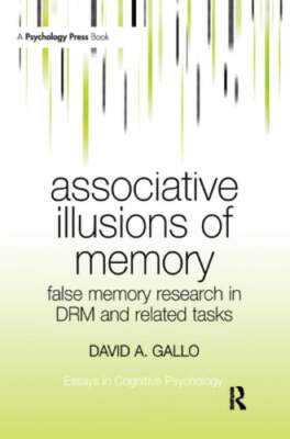 Associative Illusions of Memory: False Memory Research in Drm and Related Tasks