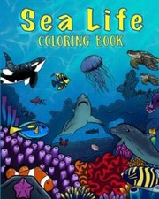 Sea Life Coloring Book: A Coloring Book For Kids Ages 4-8 Features Amazin - GOOD