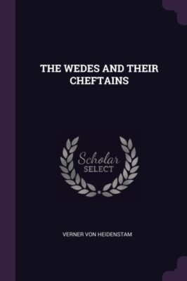 VON HEIDENSTAM - WEDES AND THEIR CHEFTAINS - New paperback or softback - X555z