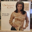 [SOUL/R&B]~SEALED 12"~DEBORAH COX~DAVID MORALES~Who Do U Love~[x6 Mixes]