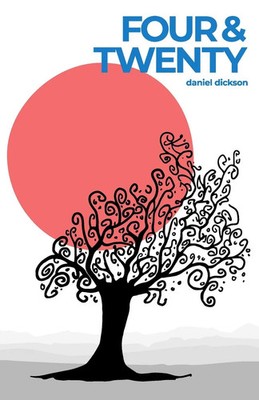 Daniel T Dickson | Four and Twenty | Taschenbuch | Englisch (2021) | Indy Pub