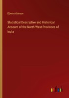 Statistical Descriptive And Historical Account Of The North-West Provinces Of...