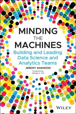Minding the Machines | Building and Leading Data Science and Analytics Teams