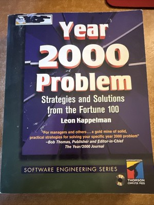YEAR 2000 PROBLEM: STRATEGIES AND SOLUTIONS FROM THE By Leon Kappelman