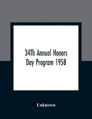 34Th Annual Honors Day Program 1958 by Unknown [Paperback]