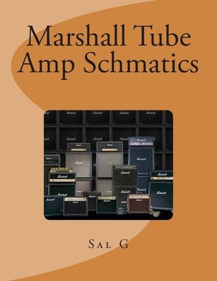 Marshall Tube Amp Schmatics by Sal G. (English) Paperback Book