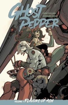 Ghost Pepper Vol. 1: Flavors of Ash by Ludo Lullabi Paperback Book