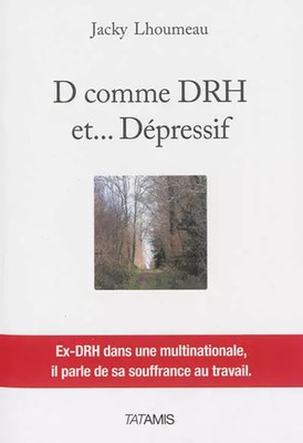 D wie DRH und... depressiv: Ein EX-DRH in einem multinationalen Konzern spricht von seinem s