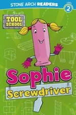 Sophie Screwdriver; Stone Arch Readers, Leve- Klein, 1434230449, library binding