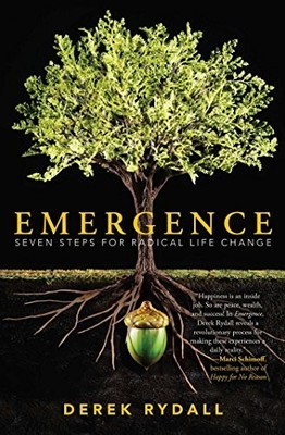 Emergence: Seven Steps for Radical Life Change by Derek Rydall 1582704392