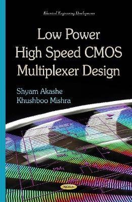 Low Power High Speed CMOS Multiplexer Design, Shya