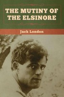 The Mutiny Of The Elsinore | Jack London | Taschenbuch | Kartoniert / Broschiert
