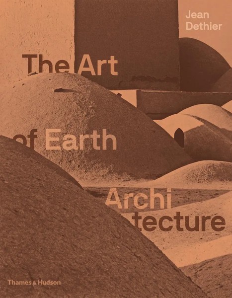 The Art Of Earth Architecture | Past, Present, Future | Jean Dethier | Englisch-image