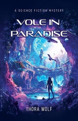 Vole in Paradise By Thora Wolf - New Copy - 9798990993457