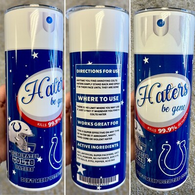 INDIANAPOLIS COLTS HATERS BE GONE SPRAY 20 OZ STAINLESS STEEL TUMBLER CUP & LID