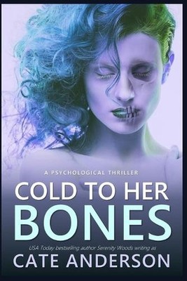 Cold to Her Bones: A Psychological Thriller by Serenity Woods (English) Paperbac