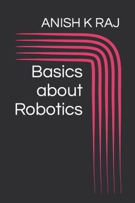 RAJ - Basics about Robotics - New paperback or softback - X555z