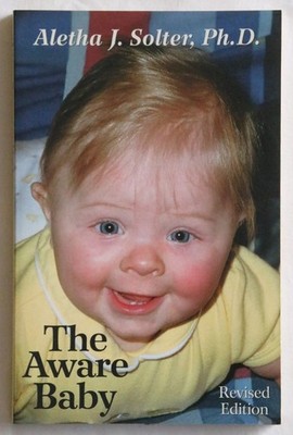 Aletha Solter - The Aware Baby revised edition