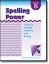 Spelling Power Book B: Focus on Spelling, Meaning, and Writing