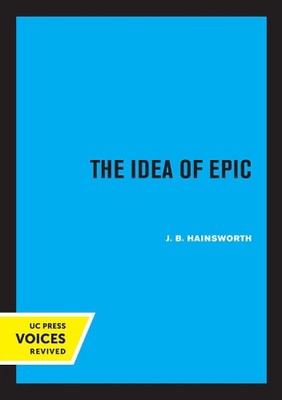 The Idea of Epic by J.B. Hainsworth (English) Paperback Book